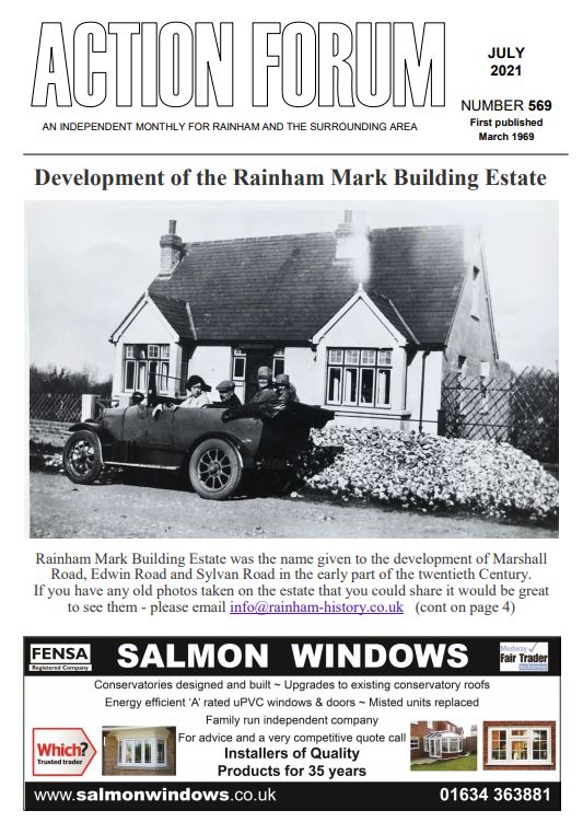 Action Forum magazine number 569, July 2021. Cover picture is of Marshall Road in the 1920s and an article about the Building of the Rainham Mark estate comprising of Edwin, Marshall and Sylvan Roads.