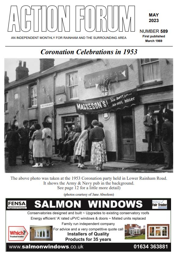 Cover picture is of Army & Navy pub during Lower Rainham Coronation Celebrations in 1953 and features actors John Willoughby Gray and Felicity Pownall-Gray of Bloor's Place Rainham